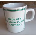 Birds of a feather flock together cup