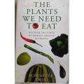 The plants we need to eat by Jeannette Ewin