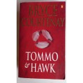 Tommo and Hawk by Bryce Courtenay