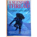 A slender thread by Stephen Venables *signed*