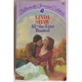 All she ever wanted by Linda Shaw