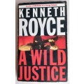 A wild justice by Kenneth Royce