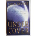 Under cover, the promise of protection under His authority by John Bevere