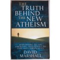 The truth behind the new atheism by David Marshall