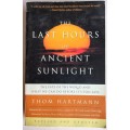 The last hours of ancient sunlight by Thom Hartmann