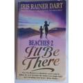 I`ll be there by Iris Rainer Dart