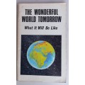 The wonderful world tomorrow