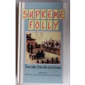 Supreme folly, true tales from the courtrooms