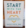 Start with the heart by Kathy Koch