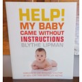 Help my baby came without instructions by Blythe Lipman