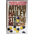 Strong medicine by Arthur Hailey