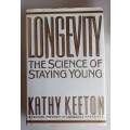 Longevity, the science of staying young by Kathy Keeton