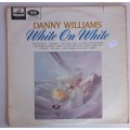 Danny Williams - White on white LP
