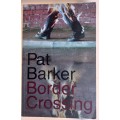Border crossing by Pat Barker