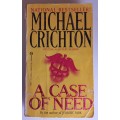 A case of need by Michael Crichton