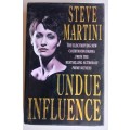 Undue influence by Steve Martini