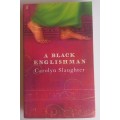 A black Englishman by Carolyn Slaughter