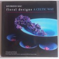 Floral designs a Celtic way by reverend Mac