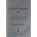 The sugar brain fix by dr Mike Dow