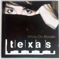 Texas - White on Blonde cd