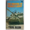 The making of Israel`s army by Yigal Allon
