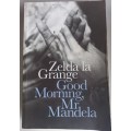 Good morning, mr Mandela by Zelda la Grange