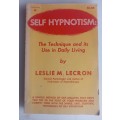 Self hypnotism: The technique and its use in daily living by Leslie M Lecron