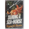 Taming a sea-horse by Robert B Parker