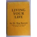 Living your life by dr Reg Barrett
