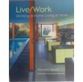 Live/work - Working at home, living at work