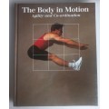 The body in motion, agility and co-ordination