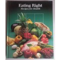 Eating right, recipes for health