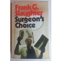 Surgeon`s choice by Frank G Slaughter