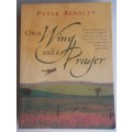 On a wing and a prayer by Peter Bensley