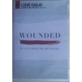 Wounded - Louie Giglio dvd