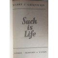 Such is life by Harry J Greenwall