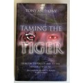 Taming the tiger by Tony Anthony