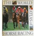 The world atlas of horse racing by Julian Bedford