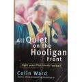 All quiet on the hooligan front by Colin Ward