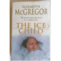 The ice child by Elizabeth McGregor