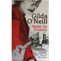 Make us traitors by Gilda O`Neill