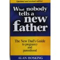 What nobody tells a new father by Alan Hosking