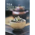Tea exotic flavors and aromas