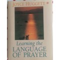 Learning the language of prayer by  Joyce Huggett