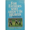 For fathers who aren`t in heaven by Ron Rand