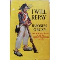 I will repay by Baroness Orczy - One of the most famous of all the Scarlet Pimpernel novels