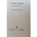 I will repay by Baroness Orczy - One of the most famous of all the Scarlet Pimpernel novels