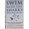 Swim with the sharks without being eaten alive by Harvey Mackay