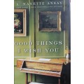 Good things I wish you by A Manette Ansay