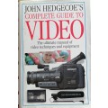 John Hedgecoe`s complete guide to video